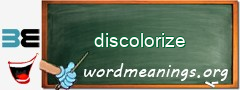 WordMeaning blackboard for discolorize